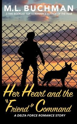 Her Heart and the Friend Command by Buchman, M.