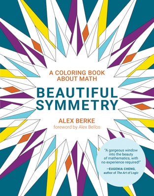 Beautiful Symmetry: A Coloring Book about Math by Berke, Alex