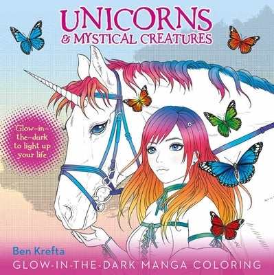 Unicorns & Mystical Creatures Glow-In-The-Dark Manga Coloring by Krefta, Ben