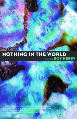 Nothing in the World by Kesey, Roy