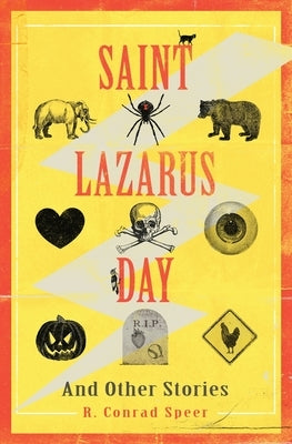 Saint Lazarus Day and Other Stories by Speer, Robin Conrad
