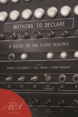 Nothing to Declare: A Guide to the Flash Sequence by Alexander, Robert