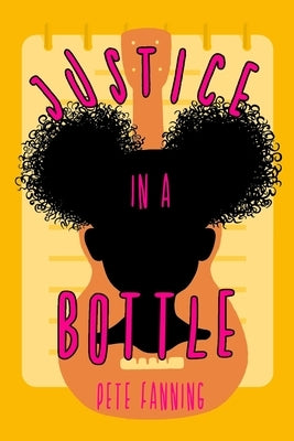 Justice in a Bottle by Fanning, Pete