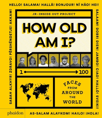 How Old Am I?: 1-100 Faces from Around the World by Pugeat, Julie