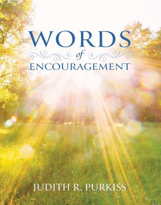 Words of Encouragement by Judith R Purkiss