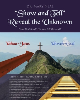 "Show and Tell" Reveal the Unknown: "The Best Seed" Go and tell the truth by Neal, Mary