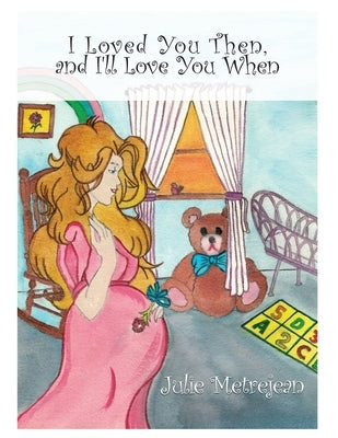 I Loved You Then and I'll Love You When by Metrejean, Julie