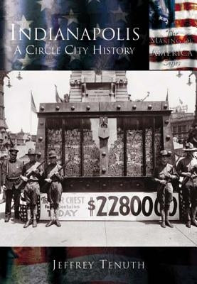 Indianapolis: A City Circle History by Tenuth, Jeffrey