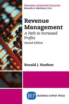 Revenue Management: A Path to Increased Profits, Second Edition by Huefner, Ronald