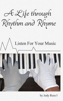 A Life through Rhythm and Rhyme by Russ, Jody