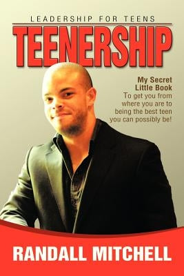 Teenership: Leadership for teens by Mitchell, Randall