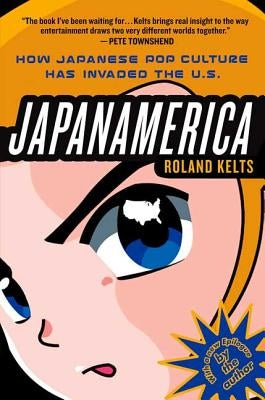 Japanamerica by Kelts, Roland