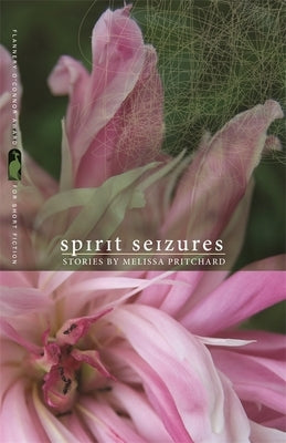 Spirit Seizures: Stories by Pritchard, Melissa
