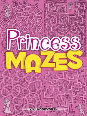 Princess Mazes by Woodworth, Viki