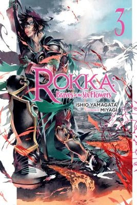 Rokka: Braves of the Six Flowers, Vol. 3 (Light Novel) by Yamagata, Ishio
