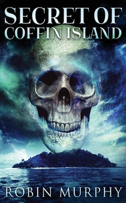 Secret Of Coffin Island by Murphy, Robin