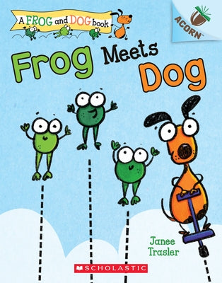 Frog Meets Dog: An Acorn Book by Trasler, Janee
