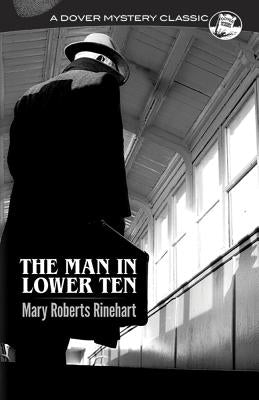 The Man in Lower Ten by Rinehart, Mary Roberts