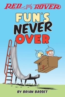 Red and Rover: Fun's Never Over: Volume 1 by Basset, Brian
