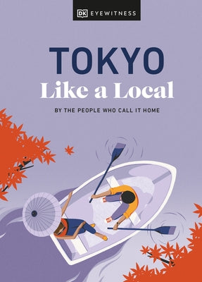 Tokyo Like a Local: By the People Who Call It Home by Dk Eyewitness