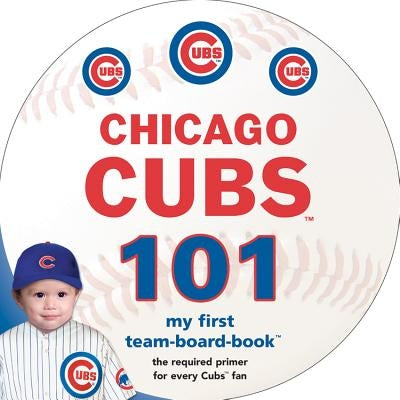 Chicago Cubs 101 by Michaelson Entertainment