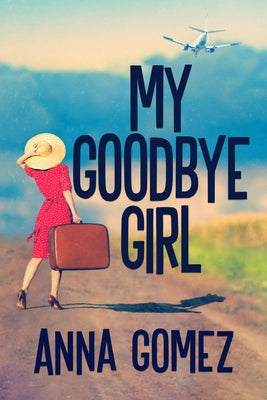 My Goodbye Girl by Gomez, Anna