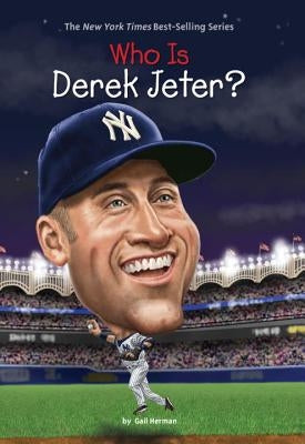 Who Is Derek Jeter? by Herman, Gail