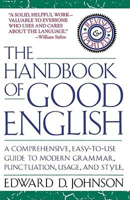 The Handbook of Good English by Johnson, Edward