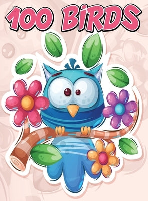 100 Birds: Jumbo Coloring Book for Kids Featuring 100 Unique and Cute Bird Designs, Beautiful Birds Coloring Book by Julie a Matthews