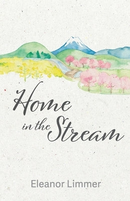 Home in the Stream by Limmer, Eleanor