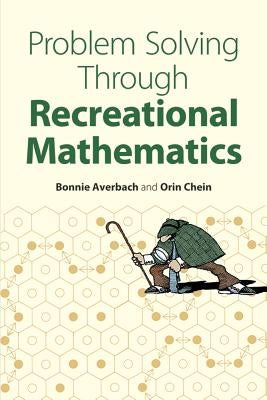 Problem Solving Through Recreational Mathematics by Averbach, Bonnie