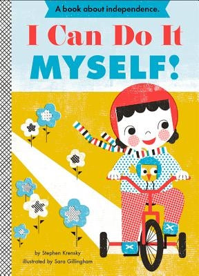 I Can Do It Myself! by Krensky, Stephen
