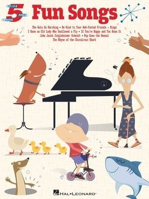 Fun Songs for Five-Finger Piano by Hal Leonard Corp