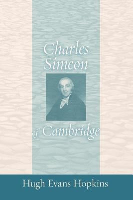 Charles Simeon of Cambridge by Hopkins, Hugh Evan