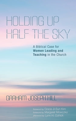 Holding Up Half the Sky by Hill, Graham Joseph