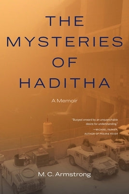 Mysteries of Haditha: A Memoir by Armstrong, M. C.
