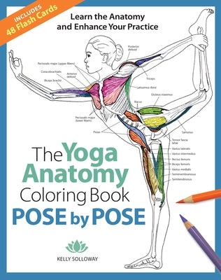 Pose by Pose, Volume 2: Learn the Anatomy and Enhance Your Practice by Solloway, Kelly