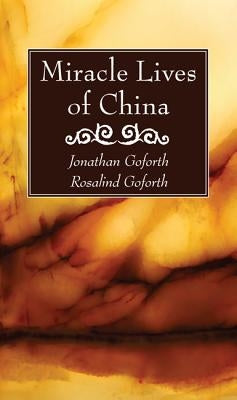 Miracle Lives of China by Goforth, Jonathan
