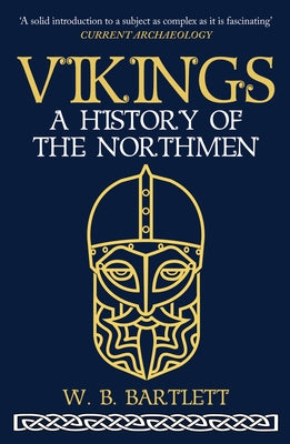 Vikings: A History of the Northmen by Bartlett, W. B.