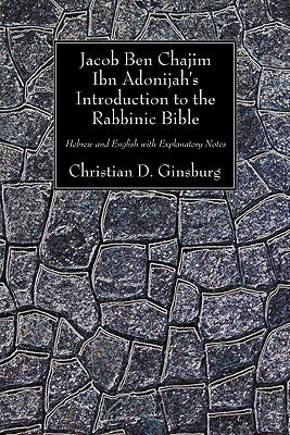Jacob Ben Chajim Ibn Adonijah's Introduction to the Rabbinic Bible by Ginsburg, Christian D.
