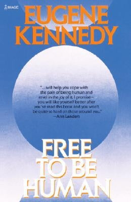 Free to Be Human by Kennedy, Eugene