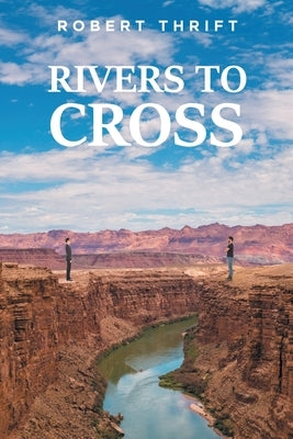 Rivers to Cross by Thrift, Robert