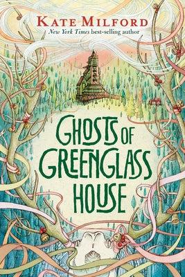 Ghosts of Greenglass House by Milford, Kate