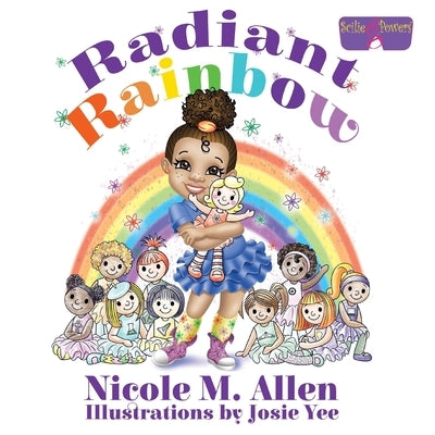 Radiant Rainbow by Allen, Nicole M.