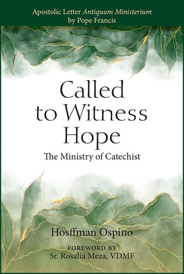 Called to Witness Hope: The Ministry of Catechist by Ospino, Hosffman