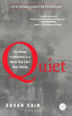 Quiet: The Power of Introverts in a World That Can't Stop Talking by Cain, Susan