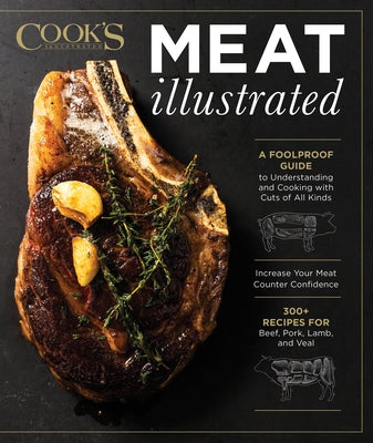 Meat Illustrated: A Foolproof Guide to Understanding and Cooking with Cuts of All Kinds by America's Test Kitchen