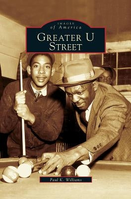 Greater U Street by Williams, Paul K.