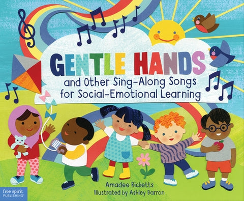 Gentle Hands and Other Sing-Along Songs for Social-Emotional Learning by Ricketts, Amadee