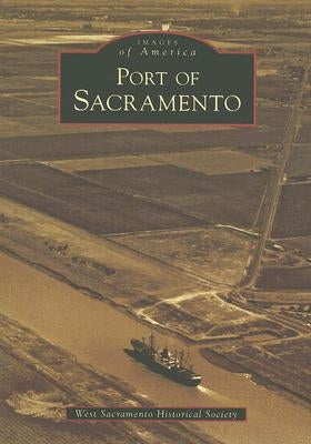 Port of Sacramento by West Sacramento Historical Society